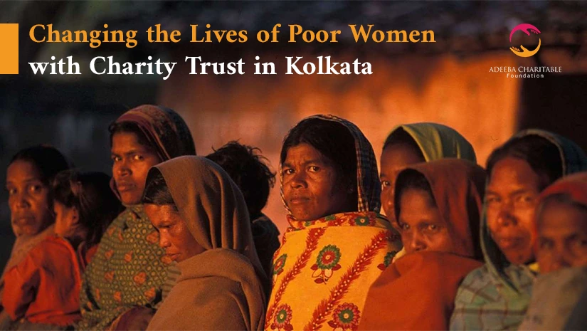 Changing-the-Lives-of-Poor-Women-with-Charity-Trust-in-Kolkata_1666077347